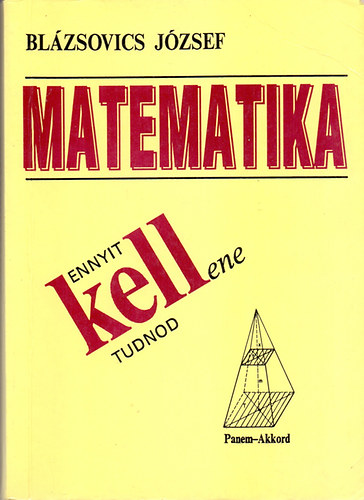 Blzsovics Jzsef - Matematika - Ennyit kell(ene) tudnod