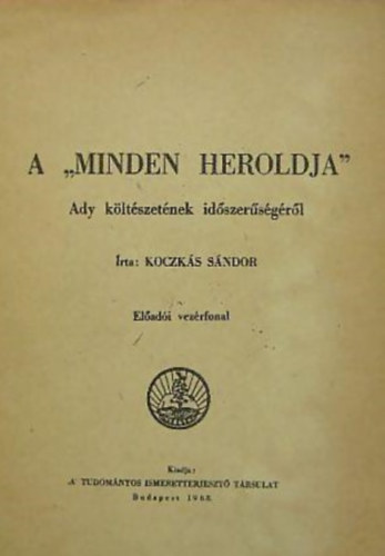 Koczkás Sándor - A "minden heroldja" - Ady költészetének időszerűségéről
