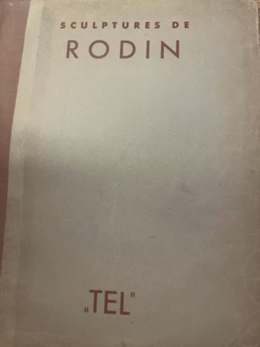 Auguste Rodin - Sculptures de Rodin "Tel"