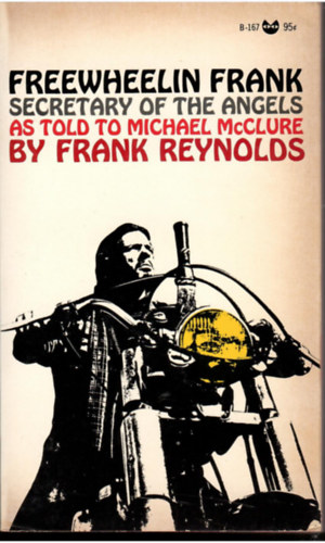 FREEWHEELIN FRANK Secretary of the Angels. As Told to Michael McClure by Frank Reynolds