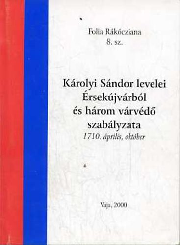 Bánkúti Imre - Károlyi Sándor levelei Érsekújvárból és három várvédő szabályzata