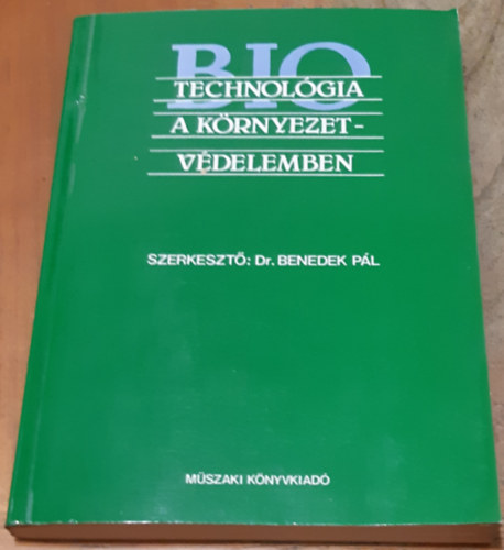 Benedek P�l  (szerk.) - Biotechnol�gia a k�rnyezetv�delemben