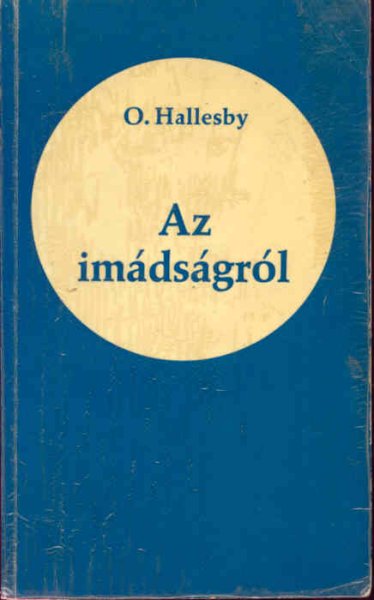 Olaf Hallesby - Az im�ds�gr�l