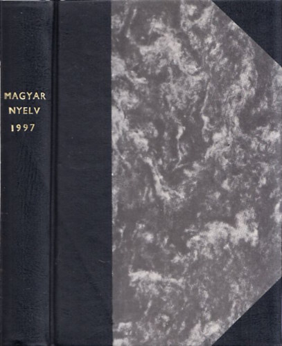 Benkő Loránd (főszerk.) - Magyar Nyelv (1997 - XCIII. teljes évfolyam)