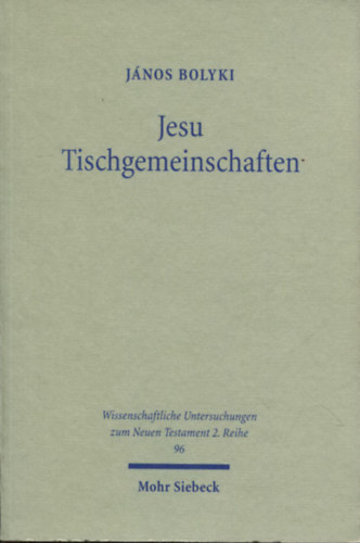 János Bolyki - Jesu Tischgemeinschaften