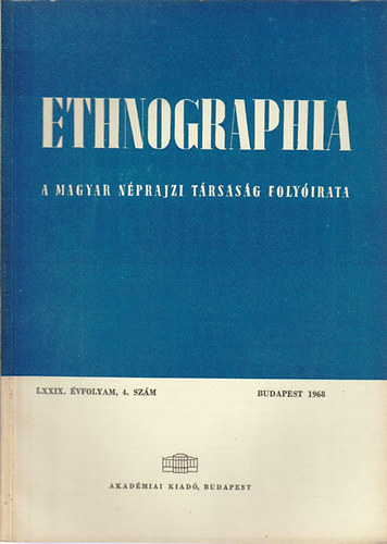 K. Kovcs Lszl  (szerk.) - Ethnographia - A Magyar Nprajzi Trsasg folyirata  LXXIX. vfolyam 1968/ 4. szm