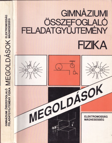 Kert�sz B�la  (szerk.) - Gimn�ziumi �sszefoglal� feladatgy�jtem�ny - Fizika Megold�sok (Elektromoss�g, m�gnesess�g)