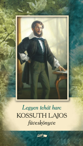 Kossuth Lajos - Legyen ht harc