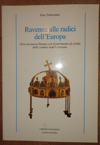 Enzo Tramontani - Ravenna alle radici dell'Europa