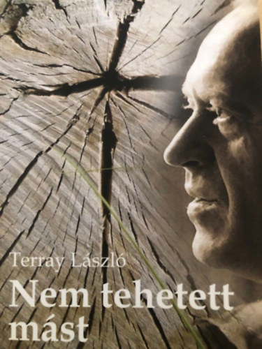 Terray Lszl - Nem tehetett mst