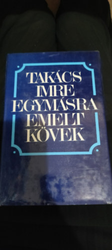 Takcs Imre - Egymsra emelt kvek