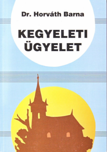 dr. Horvth Barna - Kegyeleti gyelet