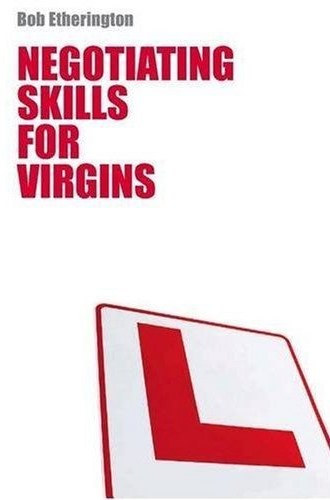 Bob Etherington - Negotiating Skills for Virgins