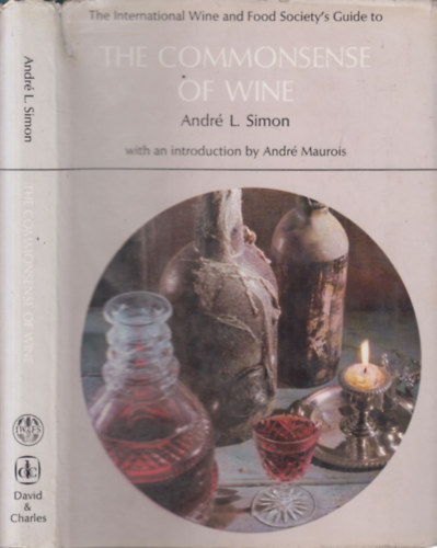 Andr� Maurois Andr� L. Simon - The commonsense of wine