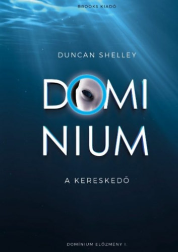 Duncan Shelley - A keresked�. Dom�nium sorozat 2.