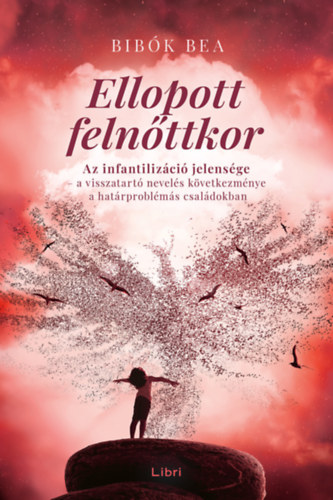 Bibók Bea - Ellopott felnőttkor