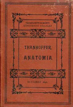 Thanhoffer Lajos - El�ad�sok az anat�mia k�r�b�l
