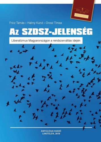 Halmy Kund, Orosz Tmea Fricz Tams - Az SZDSZ-Jelensg - Liberalizmus Magyarorszgon a rendszervlts idejn