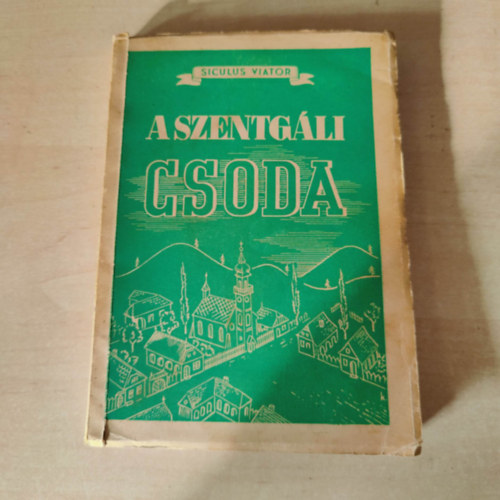 Siculus Viator - A szentg�li csoda