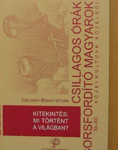 Csicsery-Rónay István, Cserenyey Géza - Csillagos órák, sorsfordító magyarok XI-XII.