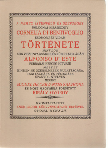 Miguel de Cervantes Saavedra - A nemes, Istenfl s szpsges bolognai kisasszony Cornlia di Bentivoglio szomor s vidm trtnete (Monumenta Literarum II. sorozat, 7. szm)