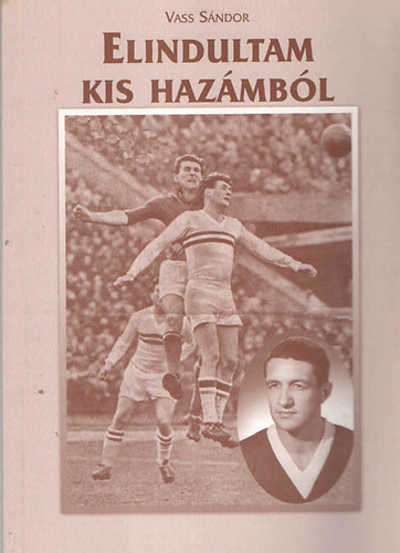 Vass Sndor - Elindultam kis hazmbl (Dediklt!)