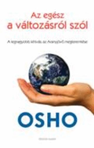 Osho - Az egsz a vltozsrl szl