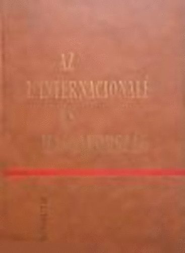 Kovács Endre Erényi Tibor - Az I. internacionálé és magyarország