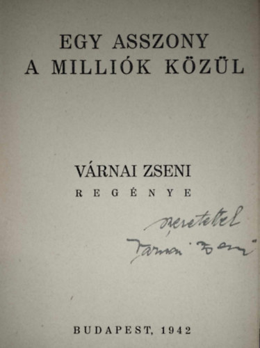 V�rnai Zseni - Egy asszony a milli�k k�z�l I. kiad�s (Dedik�lt)