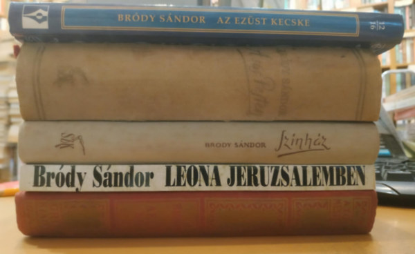 Br�dy S�ndor - 5 db Br�dy S�ndor: K�t n�; Leona Jeruzs�lemben; V�logatott sz�nm�vek; A sas Pesten; Az ez�st kecske