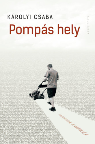 K�rolyi Csaba - Pomp�s hely