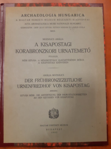 Mozsolics Am�lia - A kisapostagi Korabronzkori urnatemet�