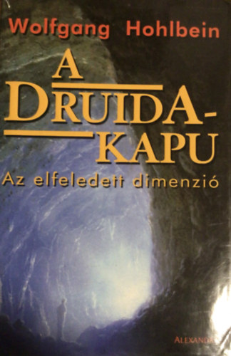 Wolfgang Hohlbein - A Druida-kapu - Az elfeledett dimenzi