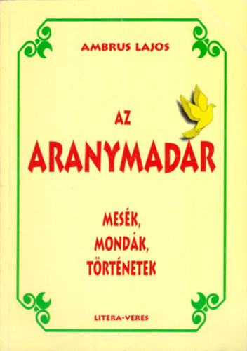 Ambrus Lajos - Az aranymad�r - Mes�k, mond�k, t�rt�netek