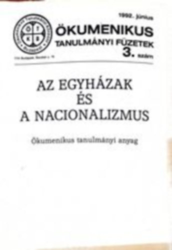 Az egyhzak s a nacionalizmus - kumenikus Tanulmnyi fzetek 3. szm 1992. jnius
