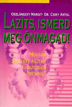 Oszlnszky M.-Dr. Csiky A. - Lazts, ismerd meg nmagad!