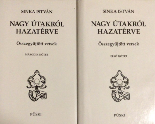 Sinka István - Nagy útakról hazatérve (összegyűjtött versek) 1-2