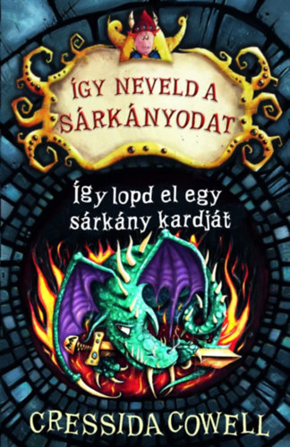 Cressida Cowell - gy neveld a srknyodat 9. - gy lopd el egy srkny kardjt