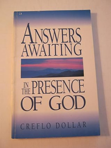 by Creflo Dollar  (Author) - Answers Awaiting in the Presence of God