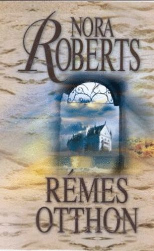 Eleanor Marie Robertson Szerző Nora Roberts - Rémes otthon