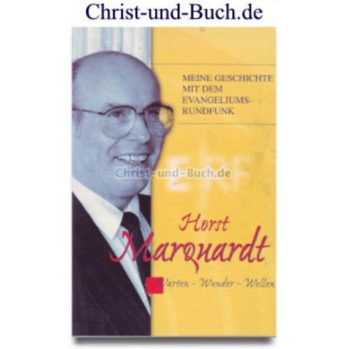 Horst Marquardt - Meine Geschichte mit dem Evangeliumsrundfunk
