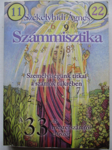 Szkelyhidi gnes - Szmmisztika- Szemlyisgnk titkai a szmok tkrben