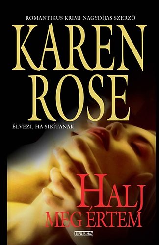 Karen Rose - Halj meg rtem