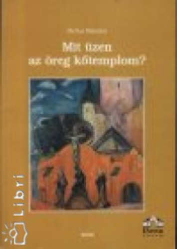 Heltai N�ndor - Mit �zen az �reg k�templom?