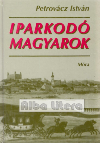 Petrov�cz Istv�n - Iparkod� magyarok - Gazdas�gunk els� ezer �ve