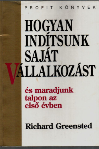 Richard Greensted - Hogyan ind�tsunk saj�t v�llalkoz�st (�s maradjunk talpon az els�...)