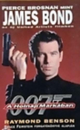 Raymond Benson - James Bond: A holnap markban