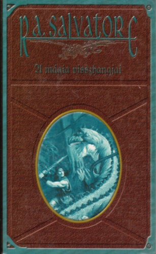 R. A. Salvatore - A mgia visszhangjai