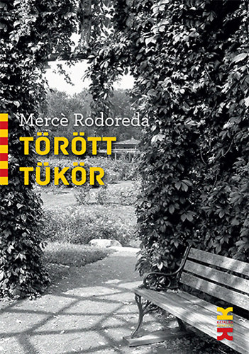 Merc� Rodoreda - T�r�tt t�k�r
