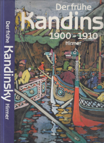 Magdalena M. Moeller - Der fr�he Kandinsky 1900-1910.